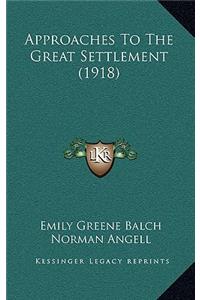 Approaches to the Great Settlement (1918)