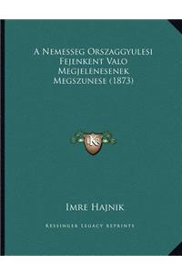 A Nemesseg Orszaggyulesi Fejenkent Valo Megjelenesenek Megszunese (1873)