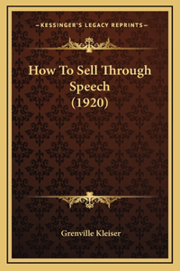 How To Sell Through Speech (1920)