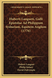 Huberti Langueti, Galli Epistolae Ad Philippum Sydneium, Equitem Anglum (1776)