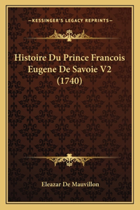 Histoire Du Prince Francois Eugene De Savoie V2 (1740)