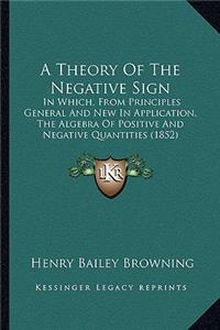 A Theory Of The Negative Sign