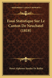 Essai Statistique Sur Le Canton De Neuchatel (1818)