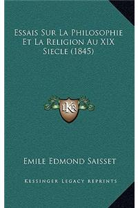 Essais Sur La Philosophie Et La Religion Au XIX Siecle (1845)