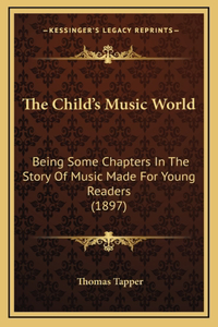 The Child's Music World