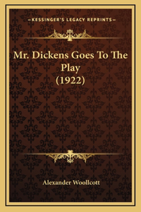 Mr. Dickens Goes To The Play (1922)
