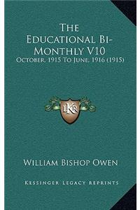 Educational Bi-Monthly V10