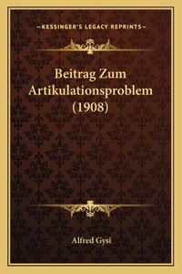 Beitrag Zum Artikulationsproblem (1908)