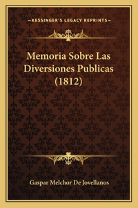 Memoria Sobre Las Diversiones Publicas (1812)