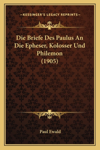 Briefe Des Paulus An Die Epheser, Kolosser Und Philemon (1905)