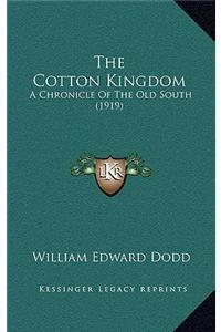 The Cotton Kingdom: A Chronicle Of The Old South (1919)