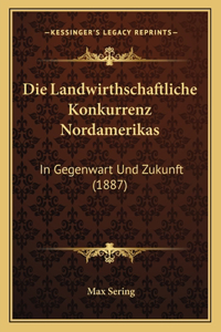 Die Landwirthschaftliche Konkurrenz Nordamerikas