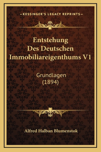 Entstehung Des Deutschen Immobiliareigenthums V1