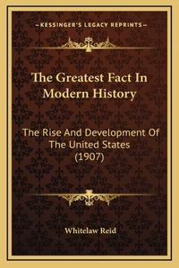 The Greatest Fact In Modern History