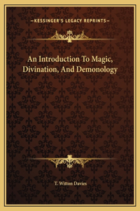 An Introduction To Magic, Divination, And Demonology