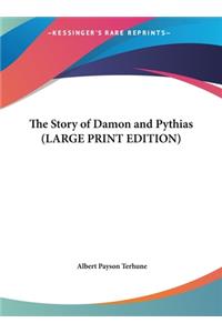Story of Damon and Pythias (LARGE PRINT EDITION)