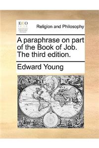 A Paraphrase on Part of the Book of Job. the Third Edition.