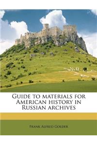 Guide to Materials for American History in Russian Archives