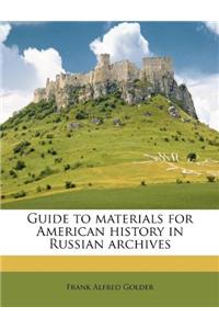 Guide to Materials for American History in Russian Archives