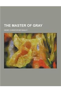 The Master of Gray
