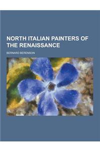 North Italian Painters of the Renaissance