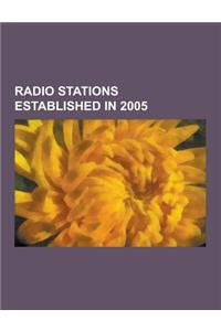 Radio Stations Established in 2005