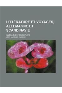 Litterature Et Voyages, Allemagne Et Scandinavie