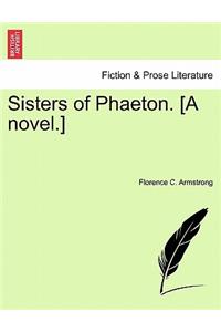 Sisters of Phaeton. [A Novel.]