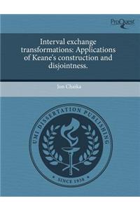 Interval Exchange Transformations: Applications of Keane's Construction and Disjointness