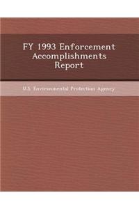 Fy 1993 Enforcement Accomplishments Report