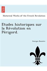 E Tudes Historiques Sur La Re Volution En Pe Rigord.