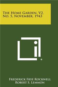 Home Garden, V2, No. 5, November, 1943