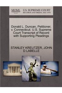 Donald L. Duncan, Petitioner, V. Connecticut. U.S. Supreme Court Transcript of Record with Supporting Pleadings