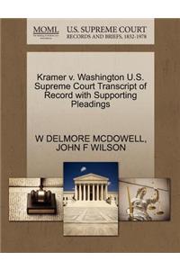 Kramer V. Washington U.S. Supreme Court Transcript of Record with Supporting Pleadings