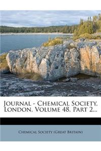 Journal - Chemical Society, London, Volume 48, Part 2...