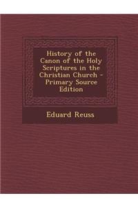 History of the Canon of the Holy Scriptures in the Christian Church