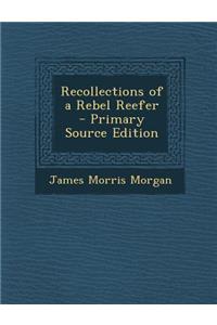 Recollections of a Rebel Reefer