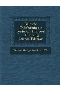 Beloved California: A Lyric of the Soul