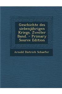 Geschichte Des Siebenjahrigen Kriegs. Zweiter Band.