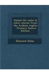 Sinbad the Sailor & Other Stories from the Arabian Nights