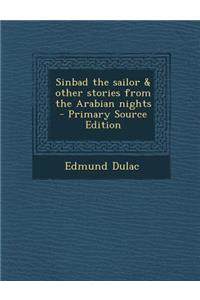 Sinbad the Sailor & Other Stories from the Arabian Nights