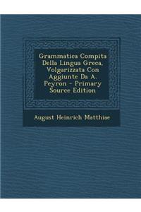 Grammatica Compita Della Lingua Greca, Volgarizzata Con Aggiunte Da A. Peyron