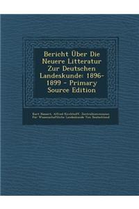 Bericht Uber Die Neuere Litteratur Zur Deutschen Landeskunde: 1896-1899