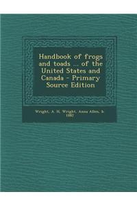 Handbook of Frogs and Toads ... of the United States and Canada