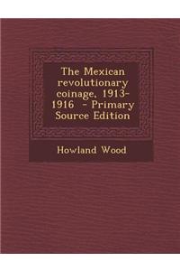 The Mexican Revolutionary Coinage, 1913-1916