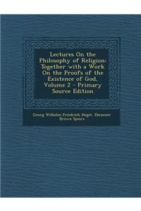 Lectures on the Philosophy of Religion