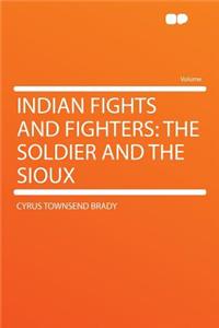 Indian Fights and Fighters