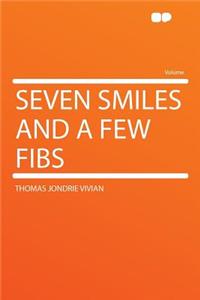 Seven Smiles and a Few Fibs