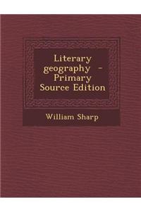Literary Geography - Primary Source Edition