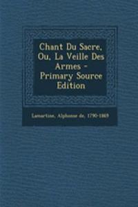 Chant Du Sacre, Ou, La Veille Des Armes